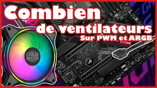 Combien de ventilateurs brancher sur PWM et ARGB