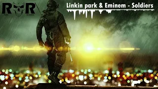 Linkin park & Eminem - Soldiers