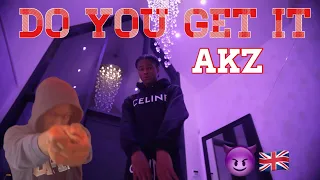 Akz - Do You Get It (Music Video) THIS FLOW IS DIFFERENT I RATE IT 🔥🇬🇧🅾️ *Reaction*