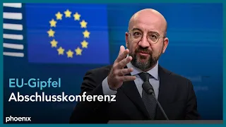 EU-Gipfel: Pressekonferenz mit Charles Michel und Ursula von der Leyen