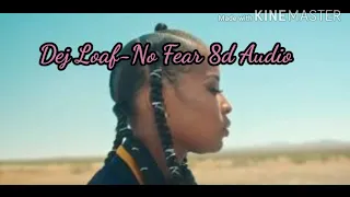 🎵Dej Loaf-No Fear 8d Audio🎶