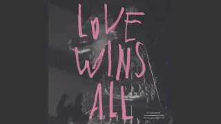 Love wins all (Love wins all)