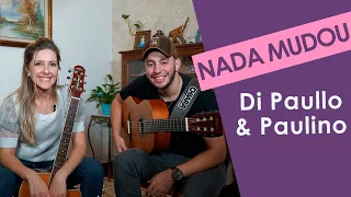 Nada Mudou - Di Paullo e Paulino (cover Taisa Pelosi e Felipe Viola)