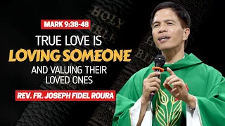 *TRUE LOVE* Is Loving Someone And Valuing Their Loved Ones | FR. FIDEL ROURA [ENGLISH SUB]