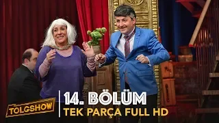 TOLGSHOW 14. Bölüm | Tek Parça Full HD