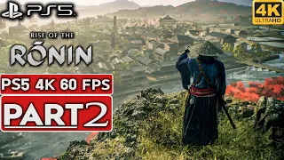 RISE OF THE RONIN PS5 Gameplay Walkthrough Part 2 [4K 60FPS] - No Commentary (FULL GAME)