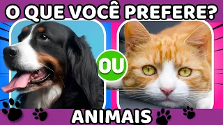 🔁 O QUE VOCÊ PREFERE? 🐶🐺 EDIÇÃO ANIMAIS | jogo das escolhas | qual animal você prefere? Quiz