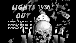 Lights Out Money Money Money 1936