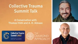 A. H. Almaas Collective Trauma Summit Talk with Thomas Hubl