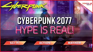 Cyberpunk 2077 seeing increased HYPE on Stadia and elsewhere - See why!