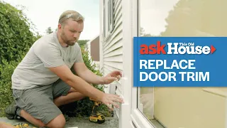 How to Replace Exterior Door Trim | Ask This Old House