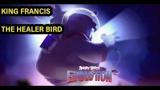 Angry birds evolution King Francis Event Hatching | The bird That Heals #angrybirds