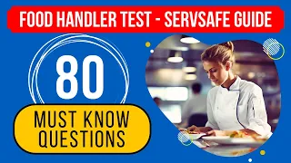 Food Handler Practice Test 2024 - ServSafe Study Guide (80 Must Know Questions)
