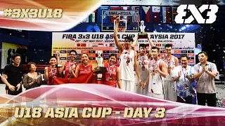 FIBA 3x3 - U18 Asia Cup 2017 - Knock-Out Rounds - Re-Live - Day 3 - Cyberjaya, Malaysia