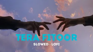 Tera fitoor - Slowed lofi - Arijit singh | SoftPain Music💕