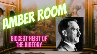 Amber Room: Nazi Heist & Hidden Treasures | Unraveling History's Greatest Mystery
