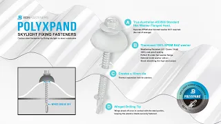 BDN Fasteners® Polycarbonate Roof Fasteners - POLYXPAND™ Fixing Polycarbonate Sheeting to metal