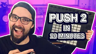 PUSH 2 - Learn It In 20 Minutes!