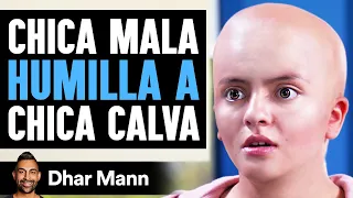 Chica Mala Humilla A Chica Calva | Dhar Mann