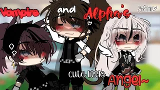 🐺💋Vampire and Alpha's cute little angel💌🙄 ||🐥glmm🔥|| [GACHA LIFE MINI MOVIE🍿] READ DESC!