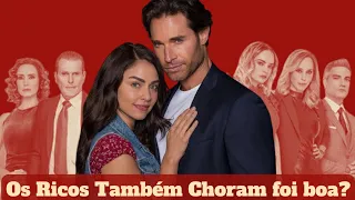 Novela Os Ricos Também Choram 2022 I Esse remake foi bom?