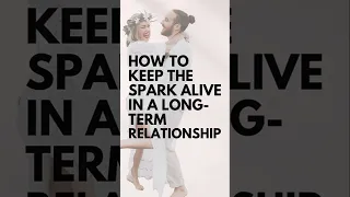How To Keep The Spark Alive in a Long-Term Relationship #marriage #marriageadvice #shorts