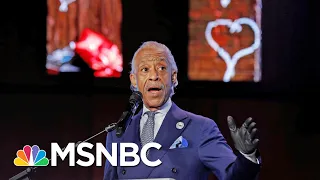 Rev. Al Sharpton: 'Go On Home, George. Get Your Rest. We'll Keep Marching.' | MSNBC