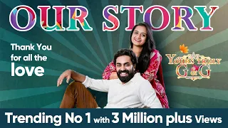 OUR STORY | YOURS TRULY G&G | Govind Padmasoorya | Gopika Anil