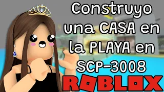 CONSTUYO una CASA en la PLAYA en SCP-3008 | Roblox | SofiQueen|