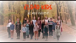 "Al meu Pastor" Eldad KIDS / Official Video / Misiunea Eldad