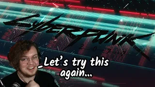 I'M GIVING IT ANOTHER CHANCE!!! | Cyberpunk 2077 Part 1