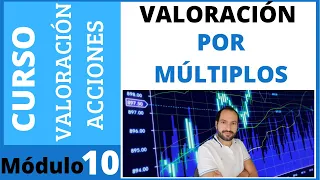 🔟 VALORACIÓN de ACCIONES por MÚLTIPLOS🟢 Curso de valoración #10