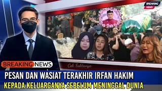 INNALILLAHI, Pecah Tangis Keluarga, Saat Membaca Wasiat Terakhir Irfan Hakim Sebelum Meninggal Dunia