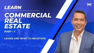 Learn Commercial Real Estate: Leases and What to Negotiate - Lesson 1