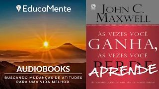 Às Vezes Você Ganha, às Vezes Você Aprende - Parte I - Audiobook - John C. Maxwell