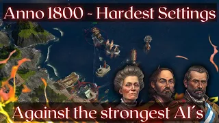 Trying to beat Anno1800 on the hardest settings against the strongest AI´s (gameplay, timelapse)