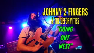 JOHNNY 2 FINGERS & THE DEFORMITIES - GOING OUT WEST [OFFICIAL VIDEO]