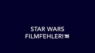 Star Wars Filmfehler | JuCi St