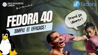 Fedora 40 : Simple et efficace...que vaut le concurrent direct d'Ubuntu 24.04 LTS ?