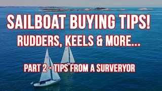 SAILBOAT BUYING TIPS - Part 2! A veteran surveyor gives his inside tips - #sailboat