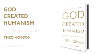 Theo Hobson - God Created Humanism