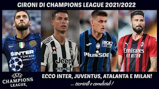 ECCO I GIRONI CHAMPIONS LEAGUE 2021/2022: INTER, JUVENTUS, ATALANTA E MILAN, VI DICO CHI PASSA!