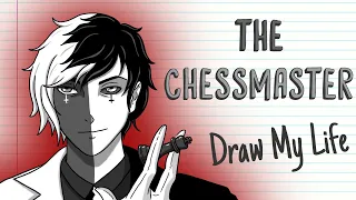 THE CHESSMASTER | Draw My Life