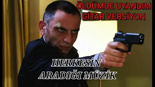 KVP Herkesin Aradığı Memati Baş Müziği ( Gitar - Öldüm de uyandım )