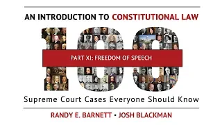 Part XI: The Freedom of Speech | An Introduction to Constitutional Law