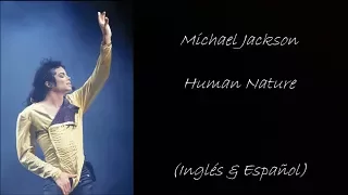 Michael Jackson - Human Nature (Inglés & Español)
