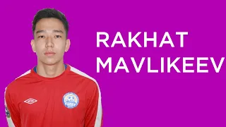 RAKHAT MAVLIKEEV ● HIGHLIGHTS