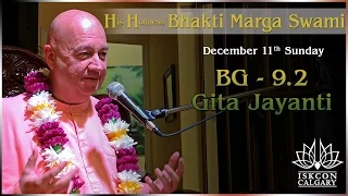Sunday BG 9.2 Gita Jayanti - Lecture by H H Bhakti Marga Swami