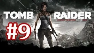 Tomb Raider 2013 Walkthrough Part 9 Gameplay With Commentary Let's Play Xbox 360