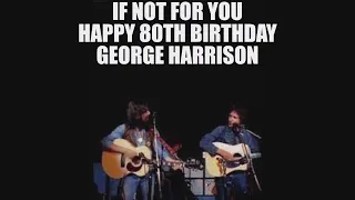 If Not For You (Bob Dylan/George Harrison) - Happy 80th Birthday George (* 25 February 1943)